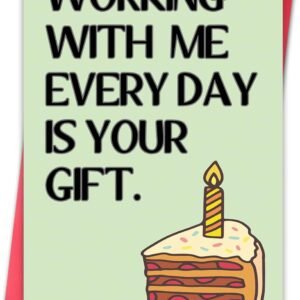 Funny Birthday Card for Coworker, Hilarious Office Birthday Card for Boss Friends Coworker, Working With Us Everyday Is Your Gift
